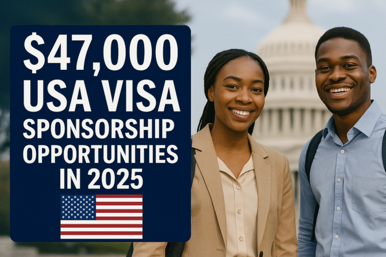 $47,000 USA Visa Sponsorship Opportunities in 2025 – Submit Application Now